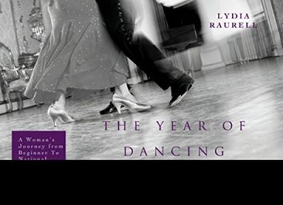 The Year of Dancing Dangerously: One Woman's Journey from Beginner to Winner