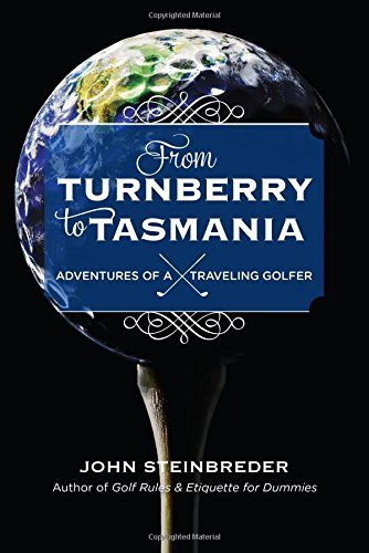 From Turnberry to Tasmania: Adventures of a Traveling Golfer