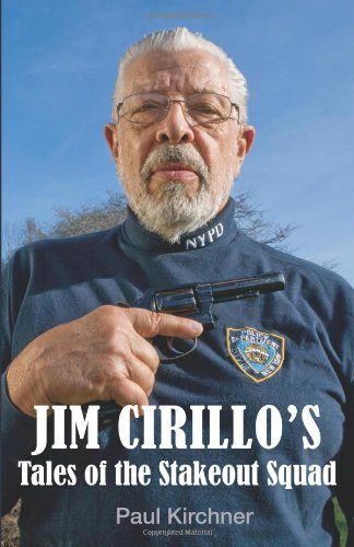 Jim Cirillo's Tales Of The Stakeout Squad