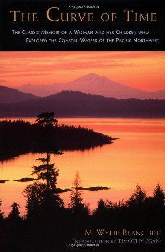 The Curve of Time: The Classic Memoir of a Woman and Her Children Who Explored the Coastal Waters of the Pacific Northwest (Adventura Books)