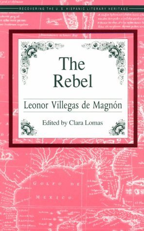 The Rebel (Recovering the Us Hispanic Literary Heritage)