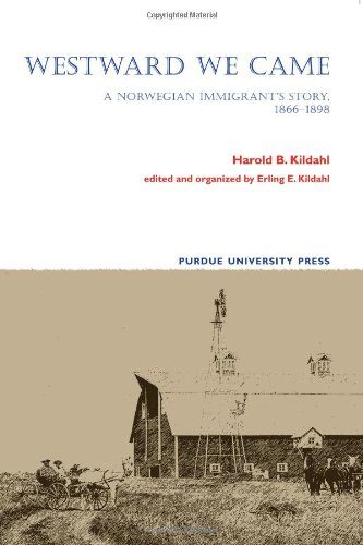 Westward We Came: A Norwegian immigrant's Story, 1866-1898