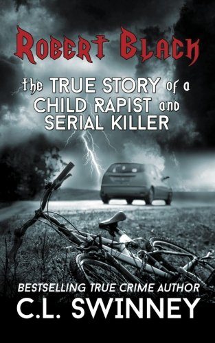 Robert Black: The True Story of a Child Rapist and Serial Killer