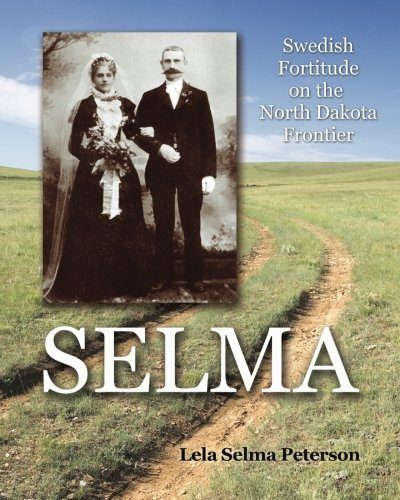 Selma: Swedish Fortitude on the North Dakota Frontier