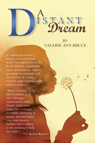 A Distant Dream: It's about mysterious beauty, environmental insult, leaving California for South Dakota, improbable onus, mountaintop success, ... stupid talking public address systems...