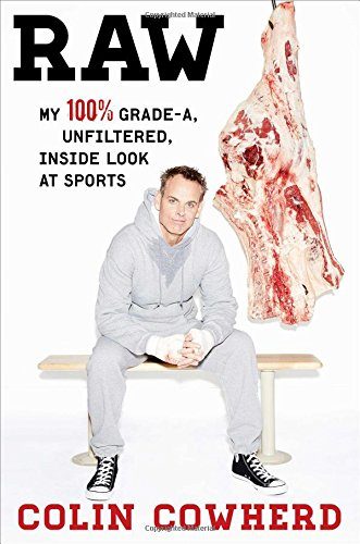 Raw: My 100% Grade-A, Unfiltered, Inside Look at Sports