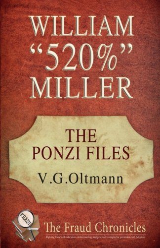 William "520%" Miller (The Ponzi Files) (Volume 1)