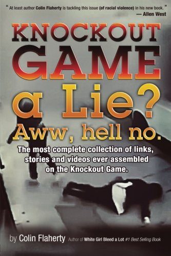 Knockout Game a Lie? Aww, Hell No!: The most complete collections of links and videos on the Knockout Game.