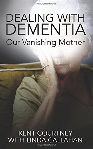 Dealing with Dementia: Our Vanishing Mother