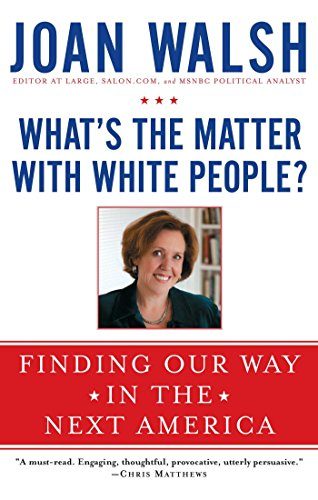 What's the Matter with White People?: Finding Our Way in the Next America