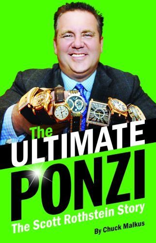 Ultimate Ponzi, The: The Scott Rothstein Story