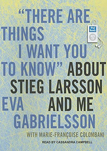 "There Are Things I Want You to Know" About Stieg Larsson and Me: 1030