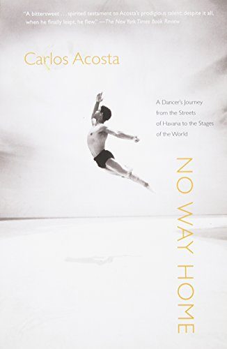 No Way Home: A Dancer's Journey from the Streets of Havana to the Stages of the World