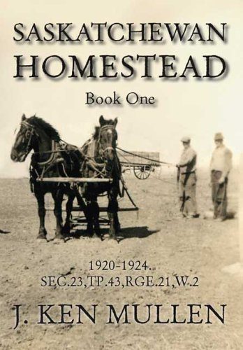 Saskatchewan Homestead - Book One: 1920-1924