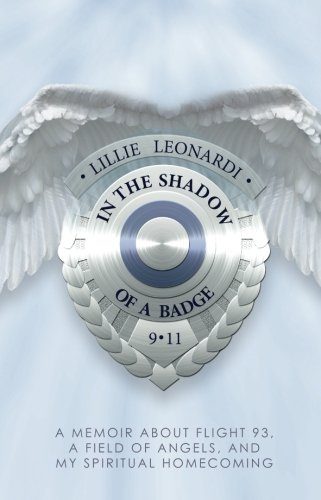 In The Shadow Of a Badge: A Memoir about Flight 93, a Field of Angels, and My Spiritual Homecoming