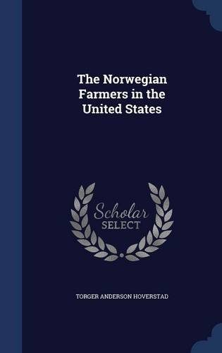 The Norwegian Farmers in the United States