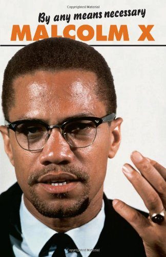 By Any Means Necessary (Malcolm X Speeches and Writings) (Malcolm X speeches & writings)