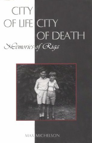 City of Life, City of Death: Memories of Riga