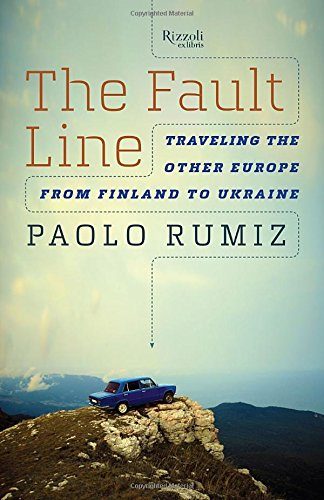 The Fault Line: Traveling the Other Europe, From Finland to Ukraine