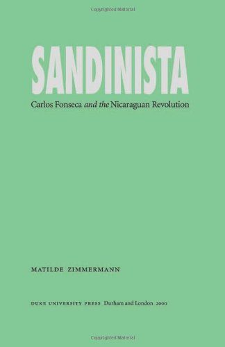 Sandinista: Carlos Fonseca and the Nicaraguan Revolution
