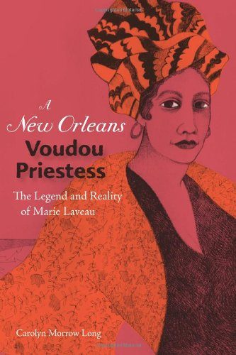 A New Orleans Voudou Priestess: The Legend and Reality of Marie Laveau