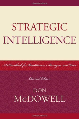 Strategic Intelligence: A Handbook for Practitioners, Managers, and Users (Security and Professional Intelligence Education Series)