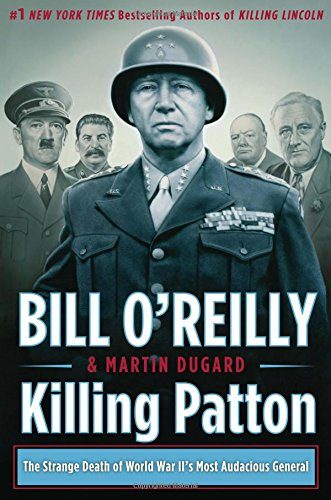 Killing Patton: The Strange Death of World War II's Most Audacious General