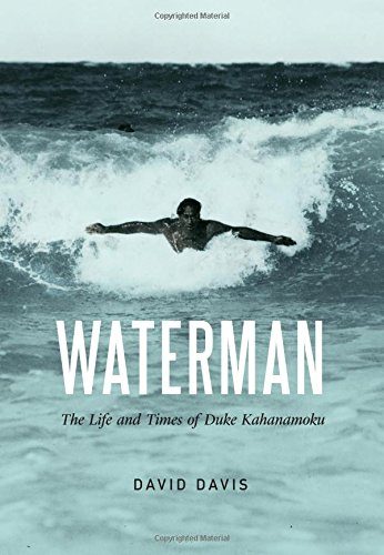 Waterman: The Life and Times of Duke Kahanamoku