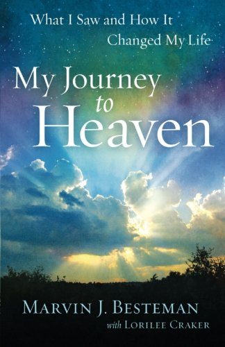 My Journey to Heaven: What I Saw and How It Changed My Life