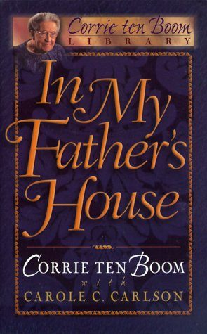 In My Father's House: The Years Before "The Hiding Place" (Corrie Ten Boom Library)