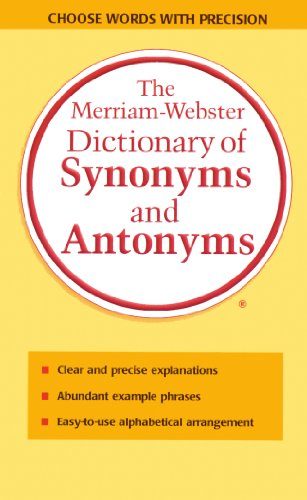 The Merriam-Webster Dictionary Of Synonyms And Antonyms (Turtleback School & Library Binding Edition)