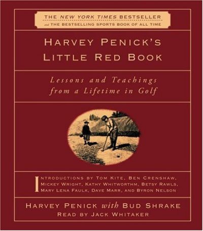 Harvey Penick's Little Red Book: Lessons and Teachings from a Lifetime in Golf