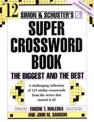 Simon and Schuster Super Crossword Puzzle Book #12: The Biggest and the Best (Simon & Schuster Super Crossword Books)