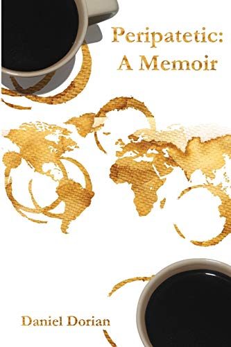 Peripatetic: A Memoir: A French-American Citizen's Perspective on His Jewish Heritage and War, Love and Politics