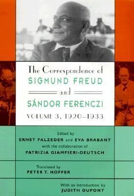 The Correspondence of Sigmund Freud and SÃ¡ndor Ferenczi, Volume 3: 1920-1933 (Freud, Sigmund//Correspondence of Sigmund Freud and Sandor Ferenczi)