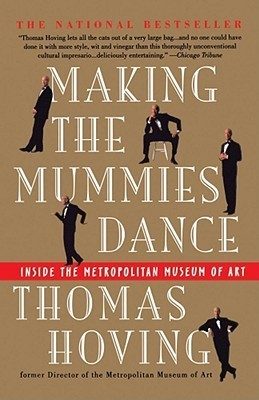 Making the Mummies Dance : Inside the Metropolitan Museum of Art