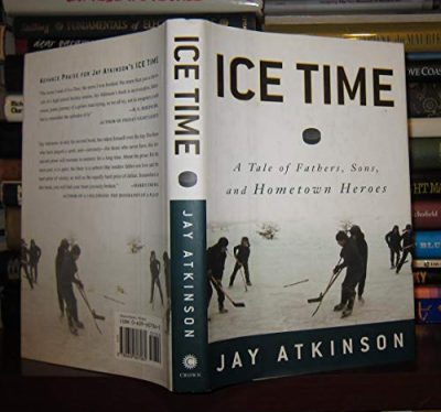 Ice Time: A Tale of Fathers, Sons, and Hometown Heroes