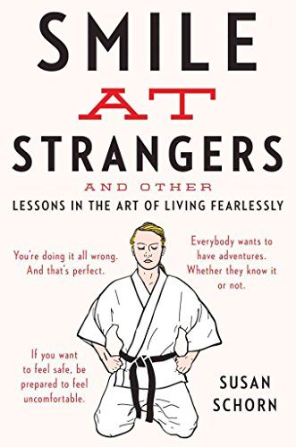 Smile at Strangers: And Other Lessons in the Art of Living Fearlessly