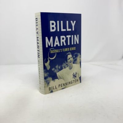 Billy Martin: Baseball's Flawed Genius