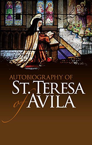 Autobiography of St. Teresa of Avila (Dover Books on Western Philosophy)