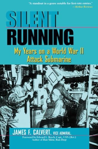Silent Running: My Years on a World War II Attack Submarine
