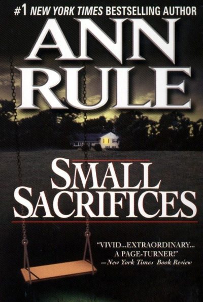 Small Sacrifices: A True Story of Passion and Murder (Signet)