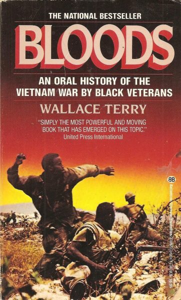 Bloods: Black Veterans of the Vietnam War: An Oral History