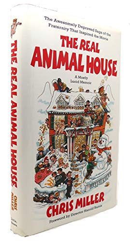 The Real Animal House: The Awesomely Depraved Saga of the Fraternity That Inspired the Movie