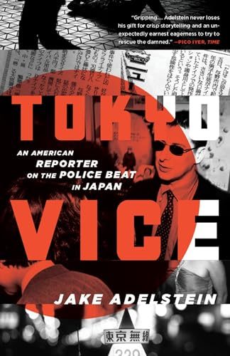 Tokyo Vice: An American Reporter on the Police Beat in Japan (Vintage Crime/Black Lizard)