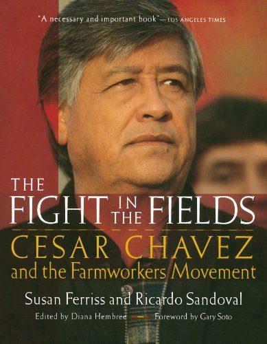 The Fight in the Fields: Cesar Chavez and the Farmworkers Movement