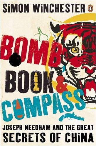 Bomb, Book and Compass: Joseph Needham and the great secrets of China