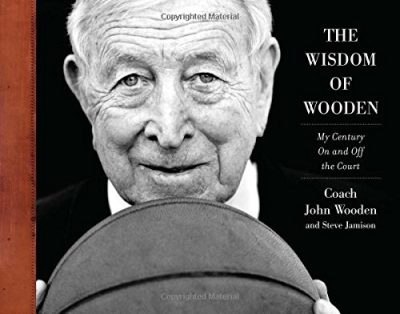 The Wisdom of Wooden: My Century On and Off the Court