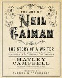 Art of Neil Gaiman: The Story of a Writer with Handwritten Notes, Drawings, Manuscripts, and Personal Photographs