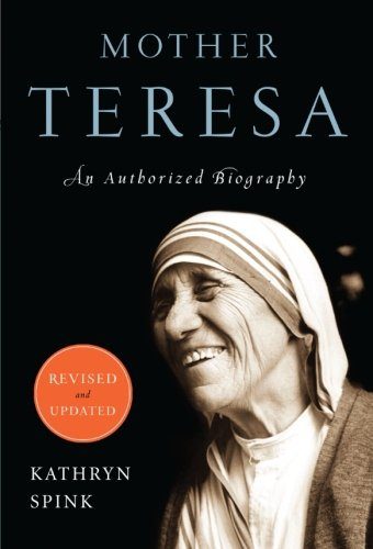 Mother Teresa (Revised Edition): An Authorized Biography